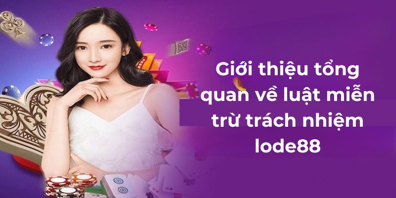 Các sự cố về kỹ luật nhà cái Lode88 sẽ không chịu trách nhiệm