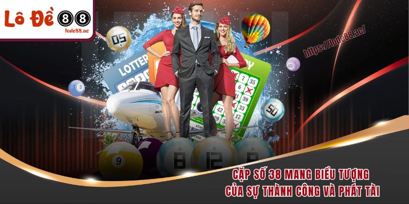 Đề Về 38 Hôm Sau Đánh Con Gì? Khám Phá Cách Soi Số Chuẩn Xác 2 Cặp số 38 mang biểu tượng của sự thành công và phát tài