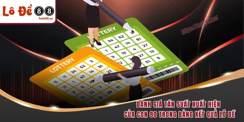 Đề Về 90 Hôm Sau Đánh Con Gì Theo Công Thức Vàng Từ Cao Thủ 2 Đánh giá tần suất xuất hiện của con 90 trong bảng kết quả lô đề