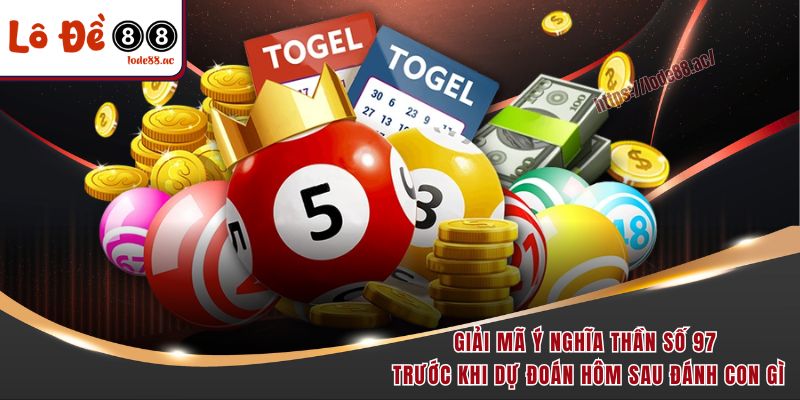 Đề Về 97 Hôm Sau Đánh Con Gì - Gợi Ý Chốt Số Chuẩn Từng Ngày 2 Giải mã ý nghĩa thần số 97 trước khi dự đoán hôm sau đánh con gì
