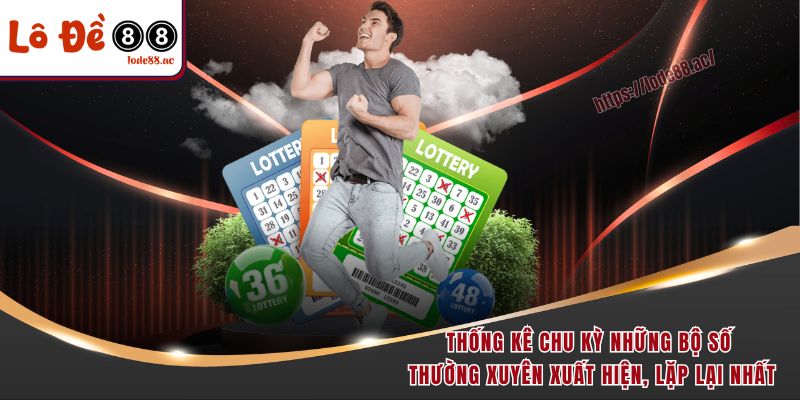Đề Về 98 Hôm Sau Đánh Con Gì? Gợi Ý Con Số Vàng Dễ Trúng 6 Thống kê chu kỳ những bộ số thường xuyên xuất hiện, lặp lại nhất