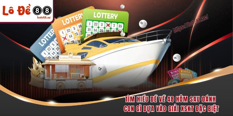 Đề Về 48 Hôm Sau Đánh Con Gì - Tìm Hiểu Bộ Số May Mắn 3 Tìm hiểu đề về 48 hôm sau đánh con gì dựa vào giải XSKT đặc biệt