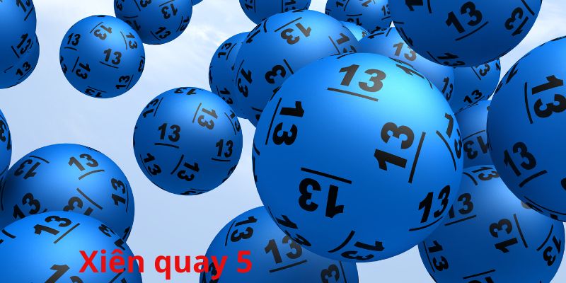 Giải đáp thắc mắc: Xiên quay 5 có bao nhiêu cặp? 2 Xiên quay 5 là một hình thức chơi lô đề hấp dẫn, phổ biến