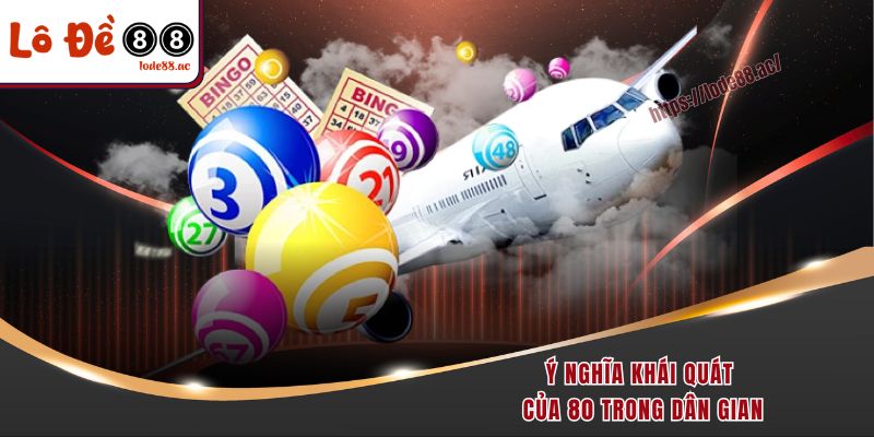 Ý nghĩa khái quát của 80 trong dân gian